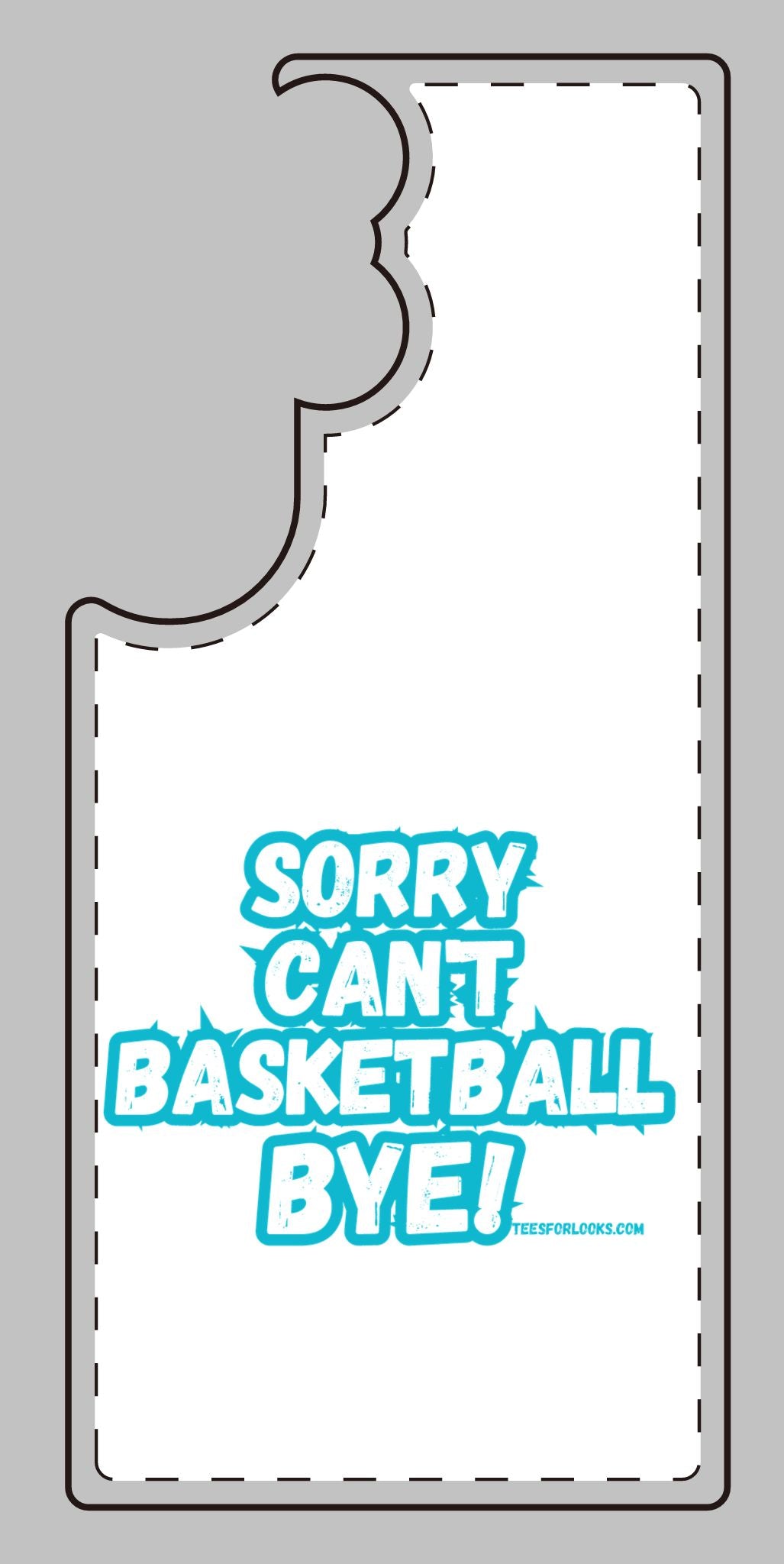 Funny Basketball Silicone Phone Case - "Sorry Can't Basketball Bye!"