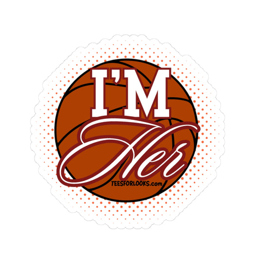 Basketball Themed Kiss-Cut Stickers - ‘I'M Her’ Design