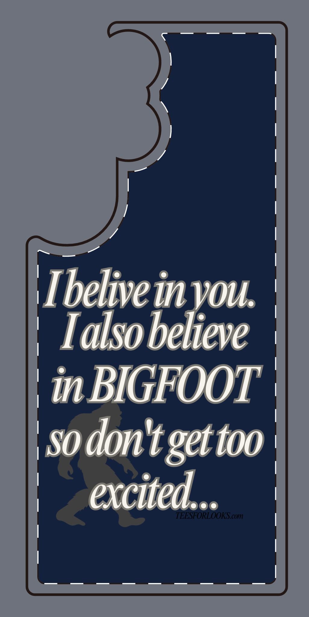 Funny Bigfoot Silicone Phone Case – Believing in You!