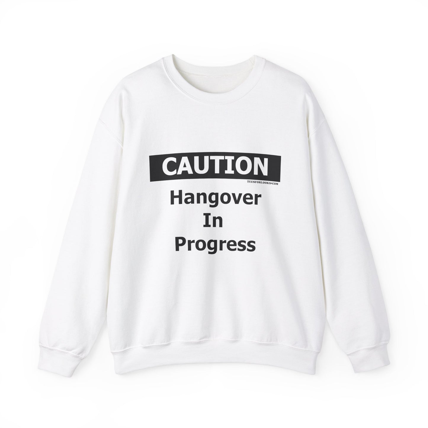 Caution Hangover In Progress Crewneck Sweatshirt