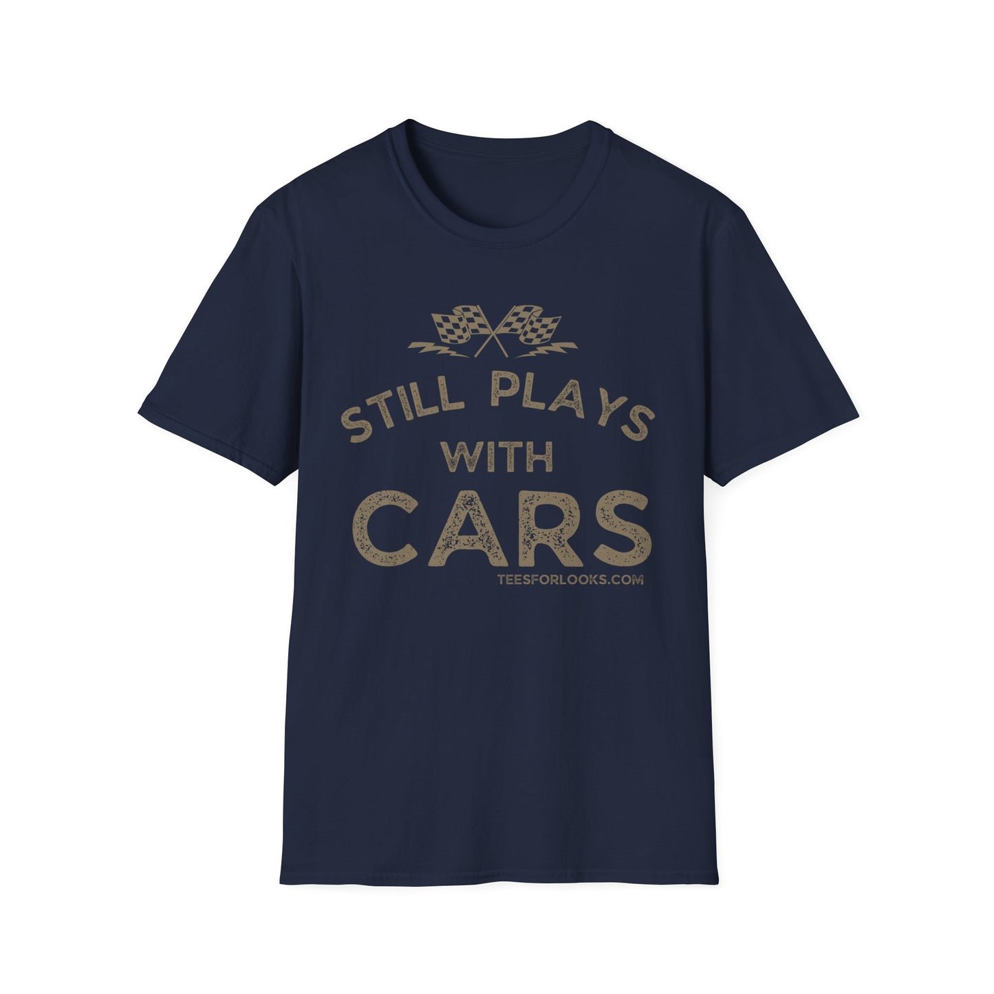 Still Plays with Cars Unisex T-Shirt, Funny Car Lover Gift, Racing Enthusiast Apparel, Car Dad Shirt, Birthday Gift for Him