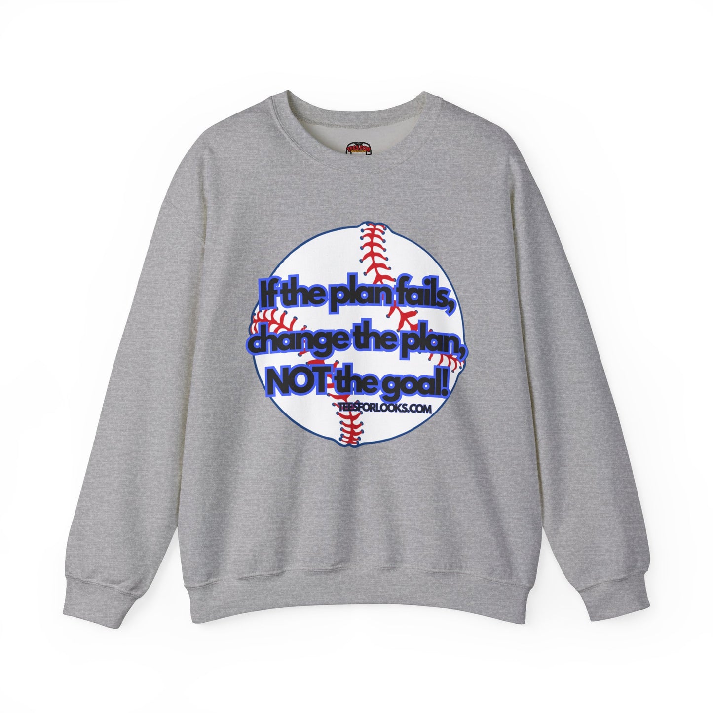 Inspirational Baseball Sweatshirt – "If the Plan Fails, Change the Plan, NOT the Goal" – Unisex Heavy Blend™ Crewneck