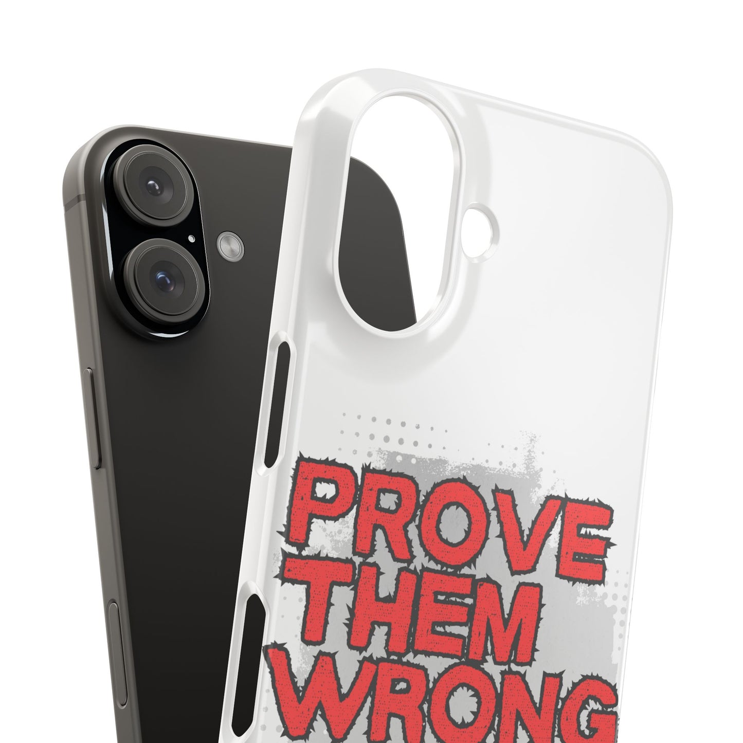 Prove Them Wrong Slim Phone Case - Motivational Quote Phone Cover for Confidence