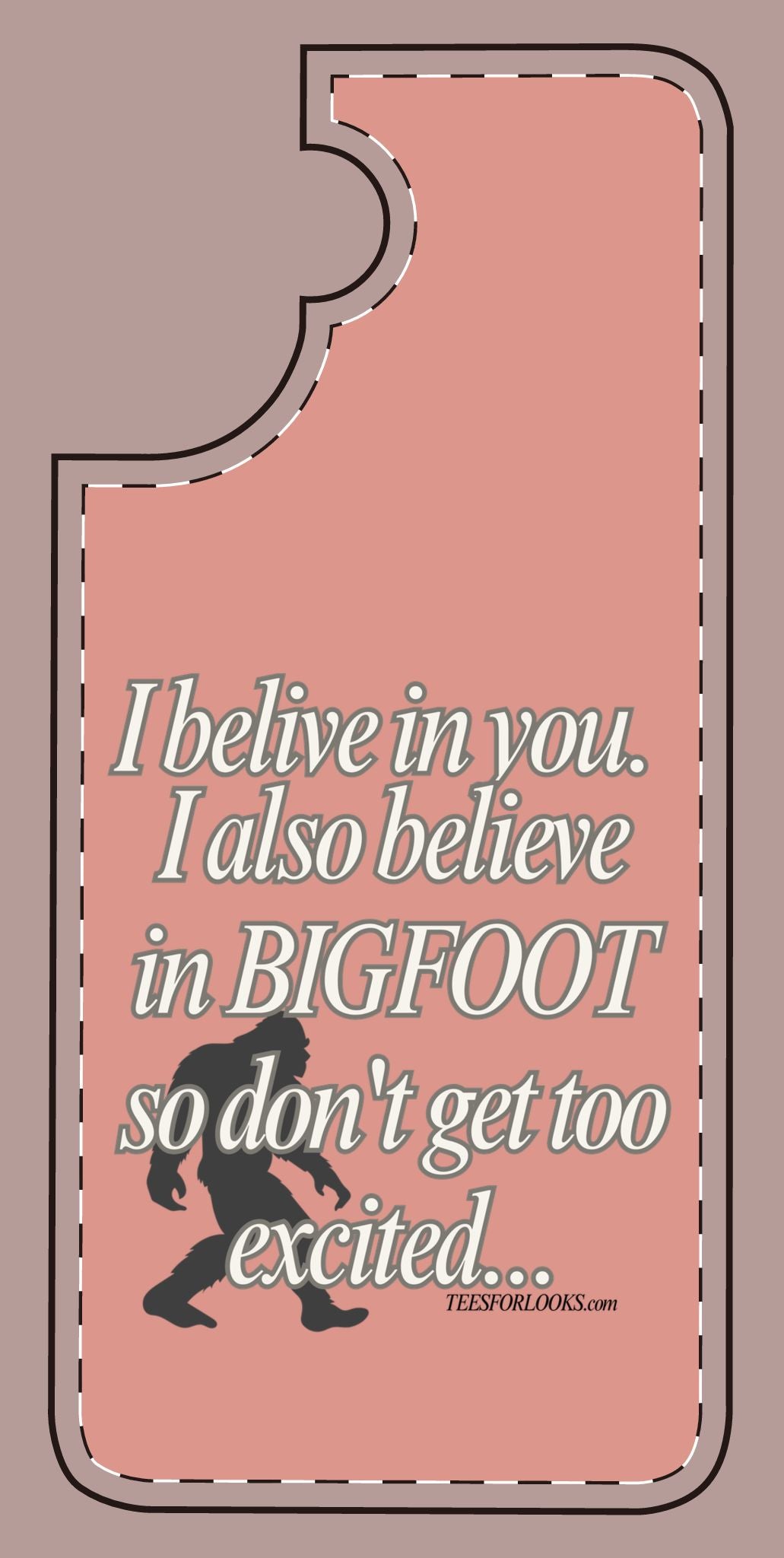 Funny Bigfoot Silicone Phone Case – Believing in You!