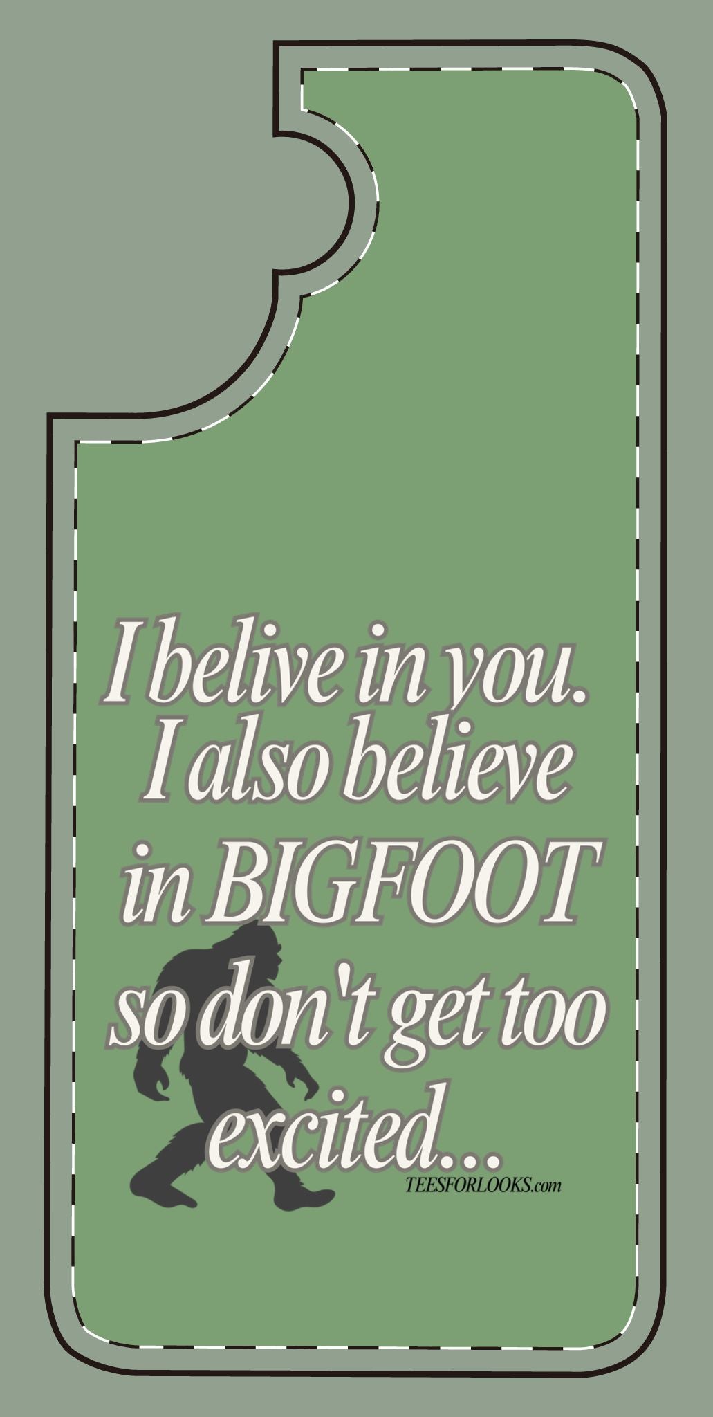 Funny Bigfoot Silicone Phone Case – Believing in You!