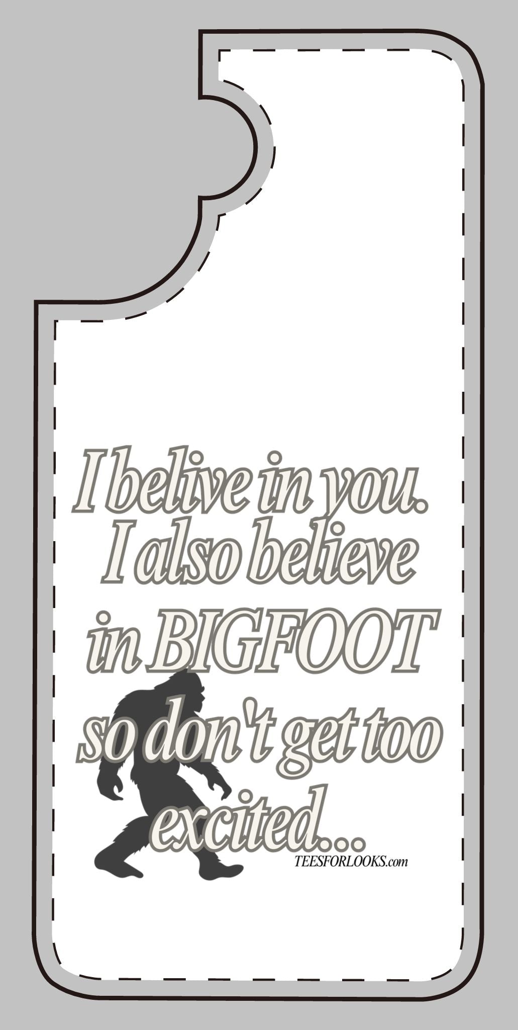 Funny Bigfoot Silicone Phone Case – Believing in You!