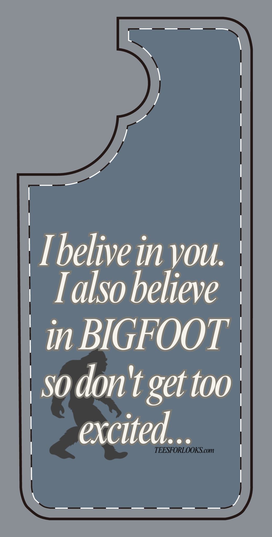 Funny Bigfoot Silicone Phone Case – Believing in You!