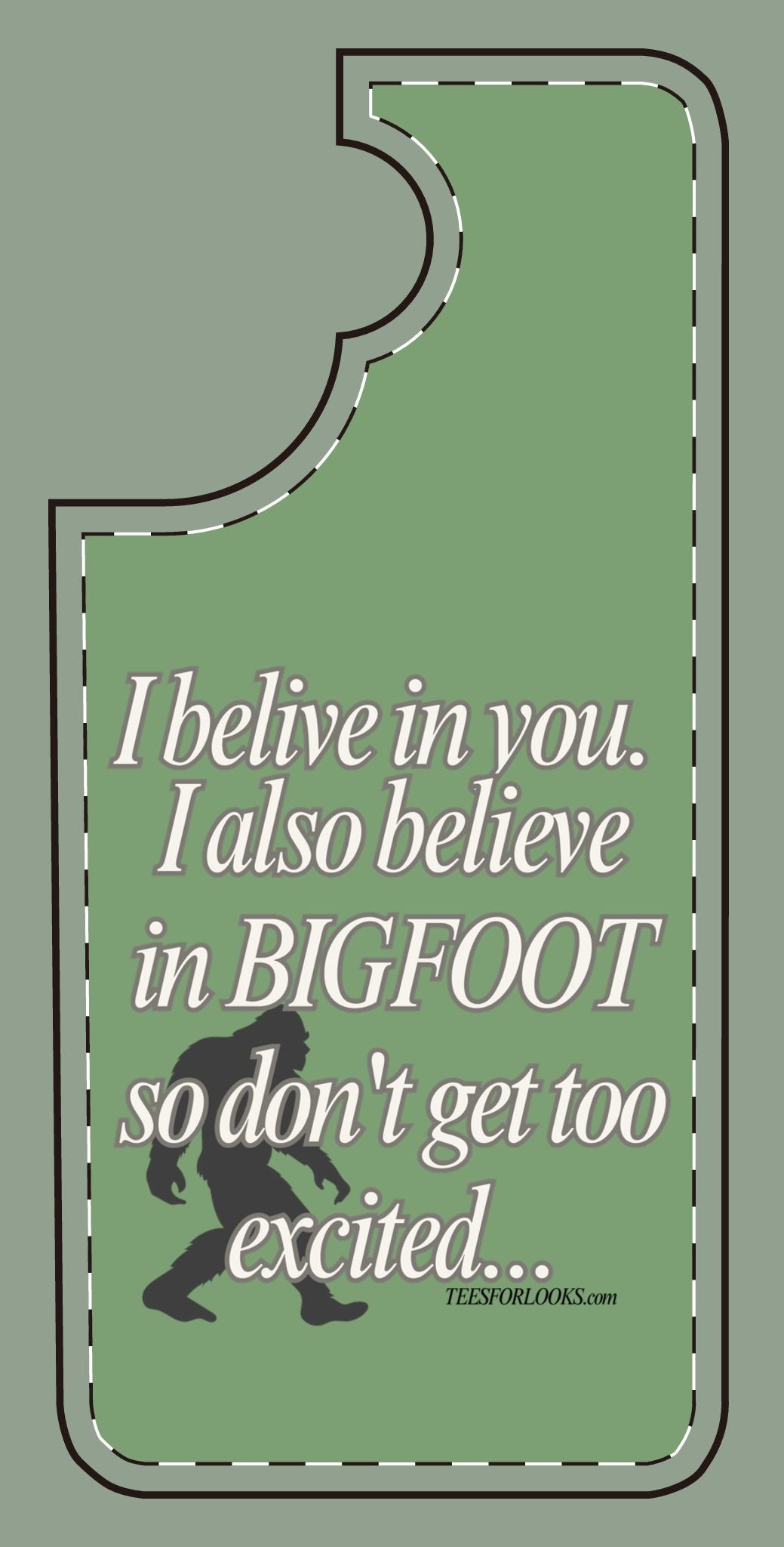 Funny Bigfoot Silicone Phone Case – Believing in You!