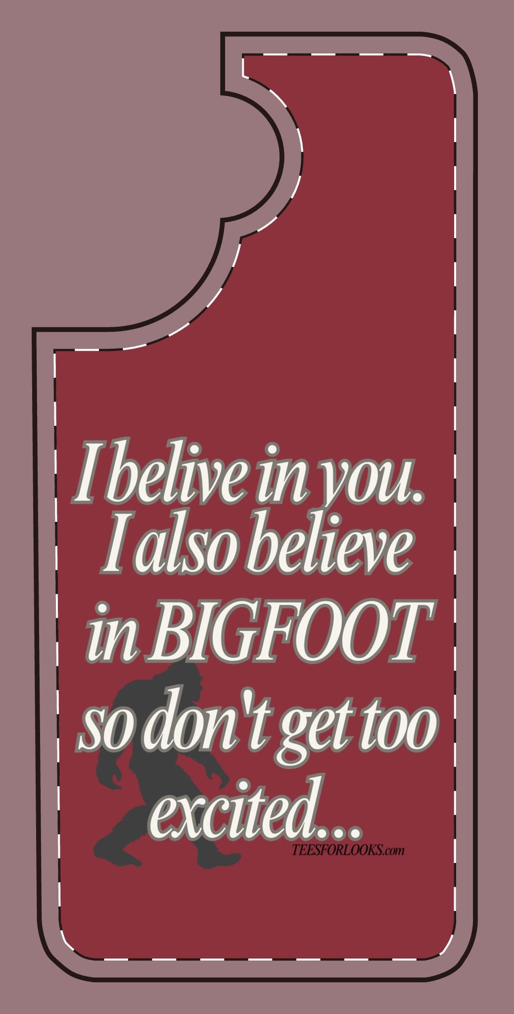 Funny Bigfoot Silicone Phone Case – Believing in You!