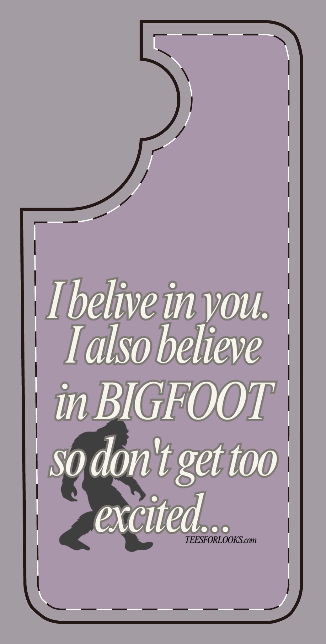 Funny Bigfoot Silicone Phone Case – Believing in You!