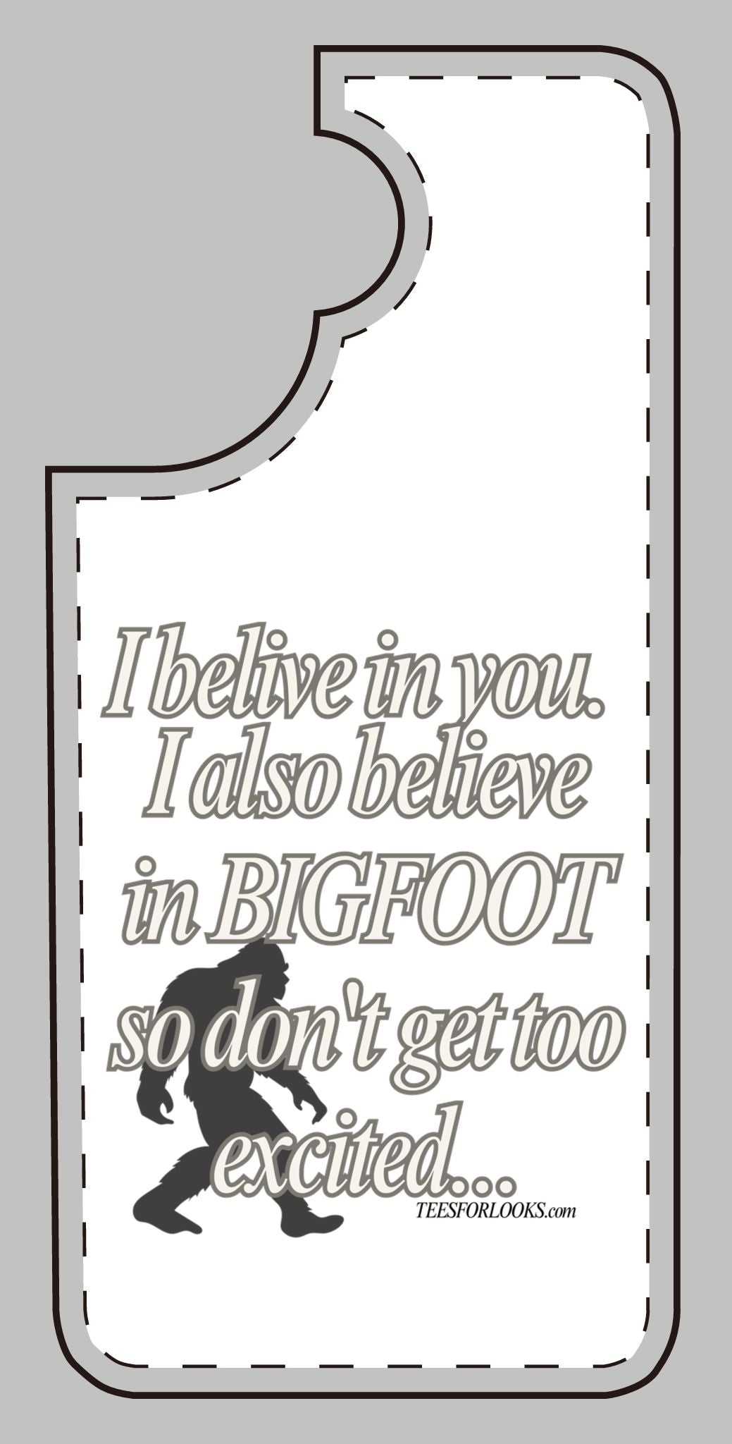 Funny Bigfoot Silicone Phone Case – Believing in You!