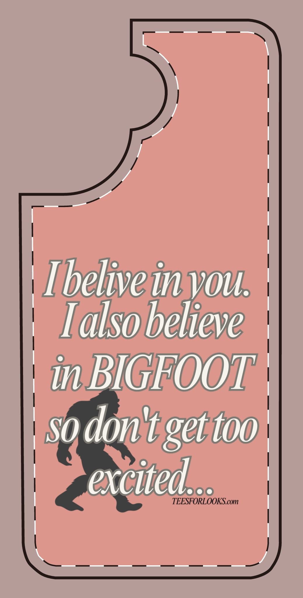 Funny Bigfoot Silicone Phone Case – Believing in You!