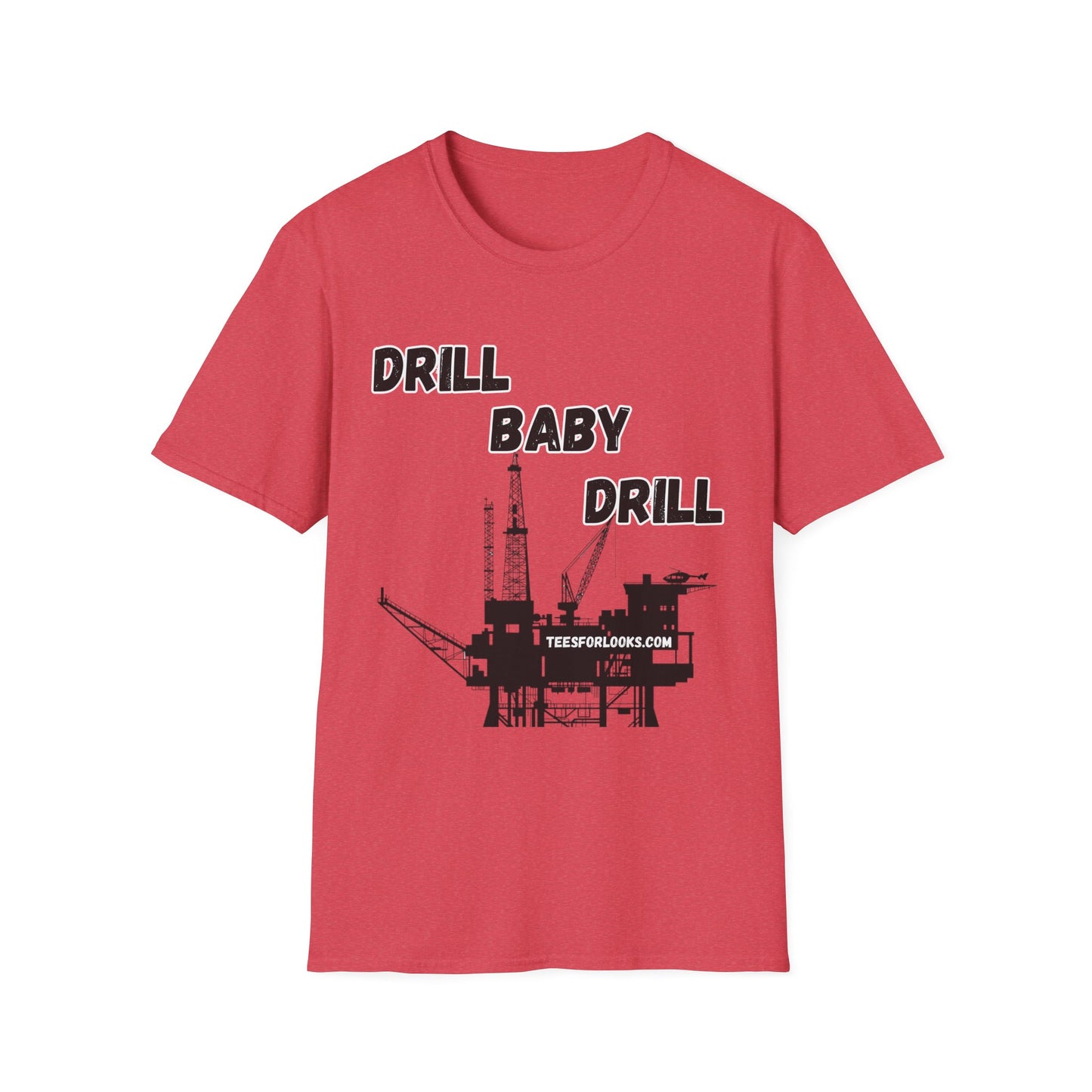 Drill Baby Drill Unisex Softstyle T-Shirt - Energetic and Fun Design for Oil Industry Enthusiasts