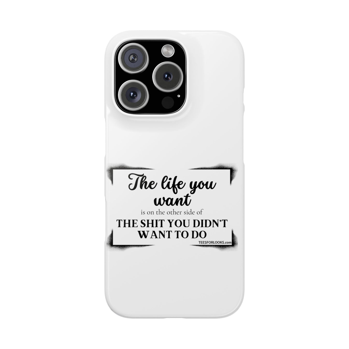 Inspirational Slim Phone Case - 'The Life You Want' Quote