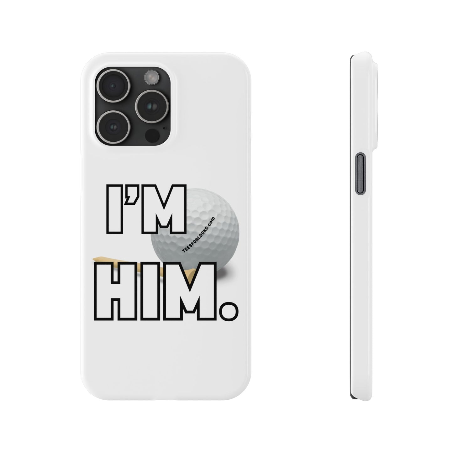 Golf Lover Slim Phone Case - "I'M HIM" Design for Sports Enthusiasts