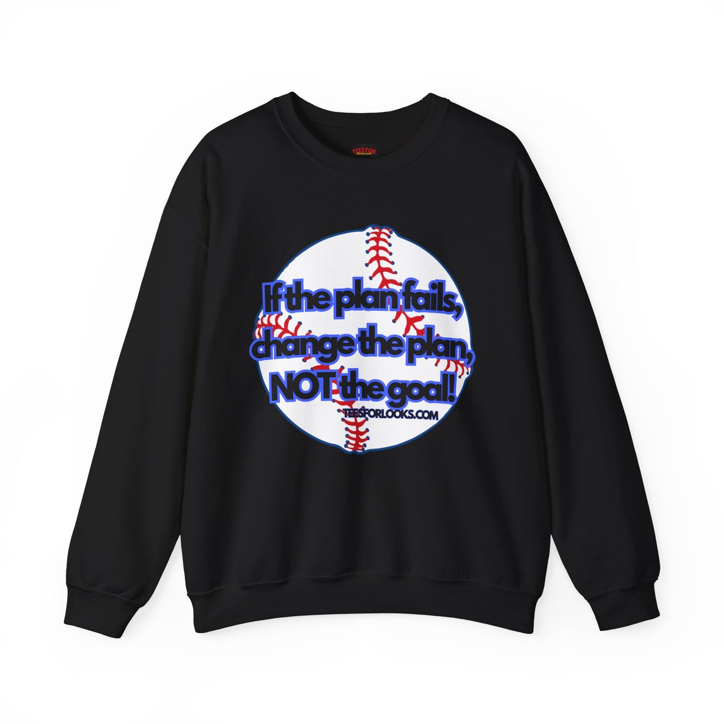 Inspirational Baseball Sweatshirt – "If the Plan Fails, Change the Plan, NOT the Goal" – Unisex Heavy Blend™ Crewneck